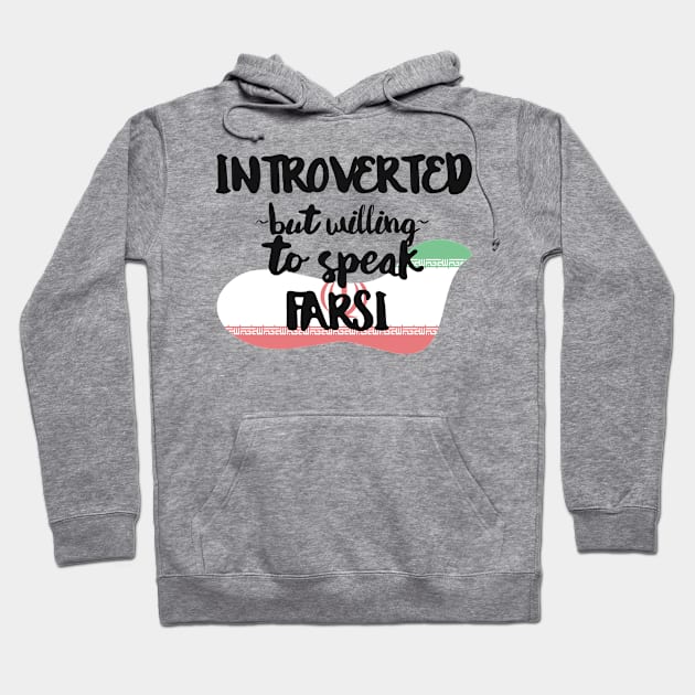 Introverted But Willing to Speak Farsi Hoodie by deftdesigns